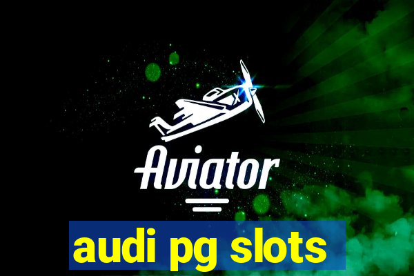 audi pg slots